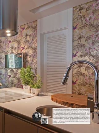 Em harmonia com a personalidade da moradora, a cozinha gourmet deste
apartamento no bairro Alto de Pinheiros, em São Paulo, tem uma decoração
feminina e ligada à moda. O projeto de 40 m² do Studio Rodrigo Costa
tem conceito aberto para permitir cozinhar e receber a família de forma
confortável. O arquiteto apostou em um papel de parede do designer inglês
Matthew Williamson, eletrodomésticos importados da Gorenje e armários
de espelhos para trazer mais sofisticação ao espaço. Os materiais seguem
a mesma tendência: as pastilhas são de mármore travertino, a bancada é
em silestone, o revestimento é o Revolution da by Kamy, o mobiliário de
madeira é da Florense Shopping D&D, a mesa é da Mônica Cintra e as
cadeiras são da Saccaro.
Studio
Rodrigo Costa
 