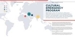 PAGE 05 | #BEYONDMONUMENTS PAGE 06 | GLOBALHERITAGEFUND.ORG
Global Heritage Fund launched the Cultural Emergency Program (CEP) in 2015
to provide first aid to cultural heritage around the world. Cultural heritage is an
increasingly vulnerable resource in our society; at any given moment, a historic city is
destroyed at the hands of terror and ancient temples are crippled by natural disaster.
Gone with these treasures are also intangible legacies such art and literature, not to
mention the sense of identity for affected communities.
On our watch, we risk losing all the cultural treasures of the Middle East from the
ravages of war; compromising the safety of ancient, sacred texts in Timbuktu; and
becoming spectators to the inevitable downfall of Nepal’s heritage with the pounding
of the next earthquake. Our ability to help cannot be held back by time or a lack of
funds. The CEP makes sure that cannot happen.
What does it do, and why is it necessary?
We believe that emergency aid to cultural assets must be an essential part of every
humanitarian outreach. Over the last two years, Global Heritage Fund has answered
the call to contribute to several emergency projects worldwide. Now, it’s time to
CULTURAL
EMERGENCY
PROGRAM
After disaster strikes, the wounds of an ailing nation
require more than just reconstruction. Beyond temporary
economic aid, heritage offers a salve that will bind a people
together, giving them hope, strength, and most importantly,
the belief in the lasting resilience of their culture.
LIBYA
NEPAL
IRAQ
SYRIA
 