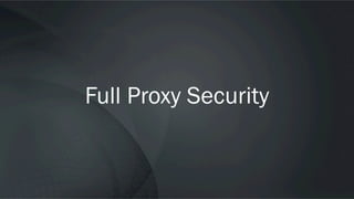 Full Proxy Security
 