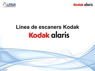 Linea de escaners Kodak
 