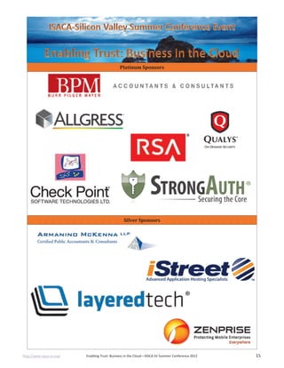 http://www.isaca-sv.org/ Enabling Trust: Business in the Cloud—ISACA SV Summer Conference 2012 15
Platinum Sponsors
Silver Sponsors
 