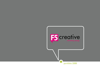 creative
    refreshing design




 portfolio 2008
 