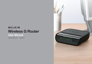 Wireless G Router
User Manual
8820-00118 Rev. A01   F5D7234-4
 