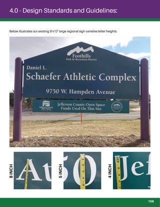 4.0 - Design Standards and Guidelines:
5INCH
4INCH
8INCH
Below illustrates our existing 9’x12’ large regional sign varieties letter heights.
108
 