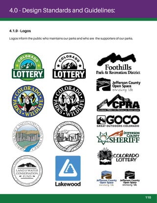 4.0 - Design Standards and Guidelines:
4.1.9 - Logos
Logos inform the public who maintains our parks and who are the supporters of our parks.
110
 