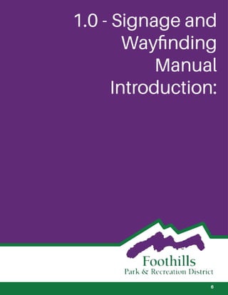 1.0 - Signage and
Wayﬁnding
Manual
Introduction:
6
 