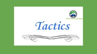 Tactics
 