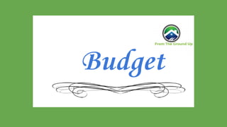 Budget
 