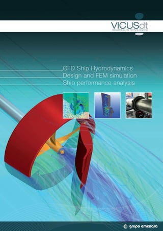 CFD Ship Hydrodynamics
Design and FEM simulation
Ship performance analysis
 