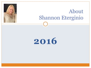 2016
About
Shannon Eterginio
 