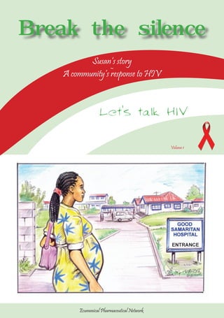 Break the silence
Ecumenical Pharmaceutical Network
Susan’s story
-
A community’s response to HIV
Volume 1
Let's talk HIV
 