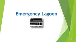 Emergency Lagoon
 