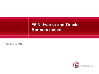 F5 Networks and Oracle Announcement September 2010 