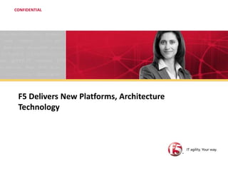 F5 Delivers New Platforms, Architecture Technology 