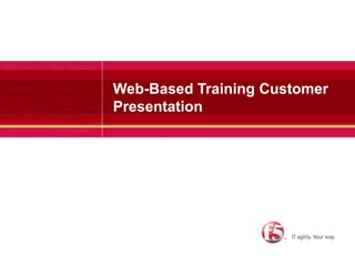 Web-Based Training Customer Presentation 