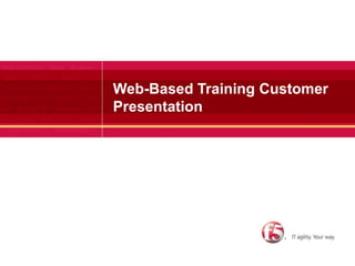 F5 BIG-IP Web-based Customer Training | PPT