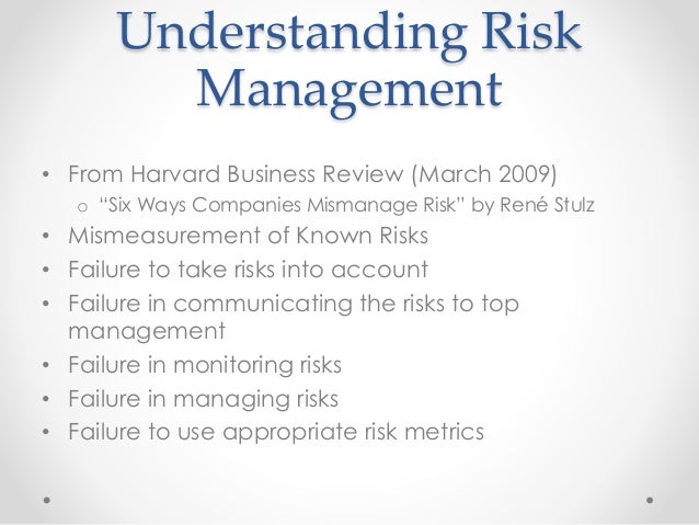 six ways companies mismanage risk Aims to discuss various methods and techniques essential for financial risk “ six ways companies mismanage risk”, harvard business review, march 2009 . six ways companies mismanage risk Aims to discuss various methods and techniques essential for financial risk “ six ways companies mismanage risk”, harvard business review, march 2009 .