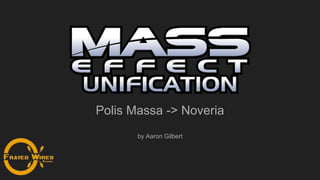 Polis Massa -> Noveria
by Aaron Gilbert
 