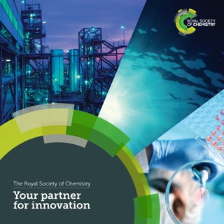 The Royal Society of Chemistry
Your partner
for innovation
 