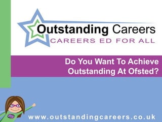 Do You Want To Achieve
Outstanding At Ofsted?
 