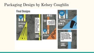 Packaging Design by Kelsey Coughlin
 