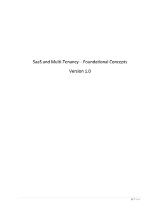 1 | P a g e
	
	
	
	
	
SaaS	and	Multi-Tenancy	–	Foundational	Concepts	
Version	1.0	
	 	
 