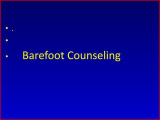 • .
•
• Barefoot Counseling
 