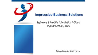 Extending the Enterprise
Software | Mobile | Analytics | Cloud
Digital Media | ITeS
 