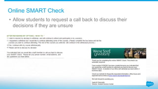 Online SMART Check
• Allow students to request a call back to discuss their
decisions if they are unsure
 