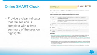 Online SMART Check
• Provide a clear indicator
that the session is
complete with a wrap
summary of the session
highlights
 