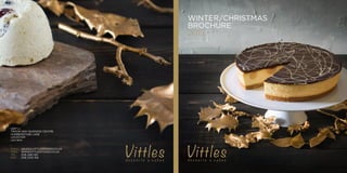 WINTER/CHRISTMAS
BROCHURE
2015
UNIT L1
TROON WAY BUSINESS CENTRE
HUMBERSTONE LANE
LEICESTER
LE4 9HA
EMAIL:	 SALES@VITTLESFOODS.CO.UK
WEB:	WWW.VITTLESFOODS.CO.UK
TEL:	 0116 2461 951
FAX:	 0116 2743 418
 