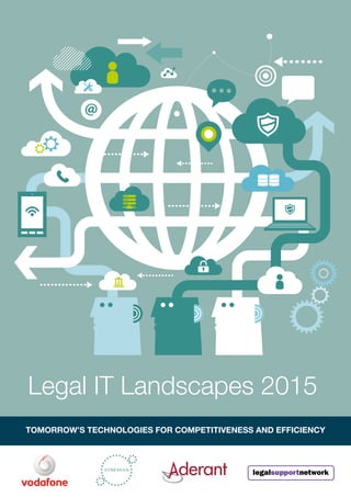 Legal IT Landscapes 2015 
TOMORROW’S TECHNOLOGIES FOR COMPETITIVENESS AND EFFICIENCYATHENIAN  
