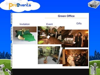 Green Office
Invitation Event Gifts
 