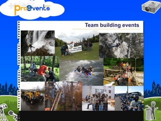 Team building events
 