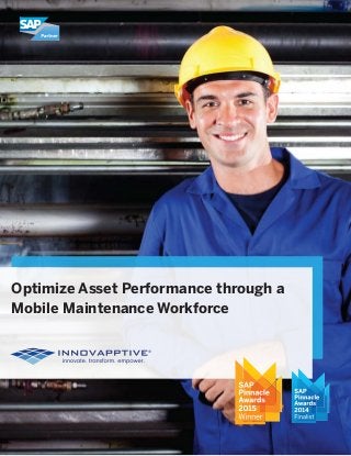 Optimize Asset Performance through a
Mobile Maintenance Workforce
 