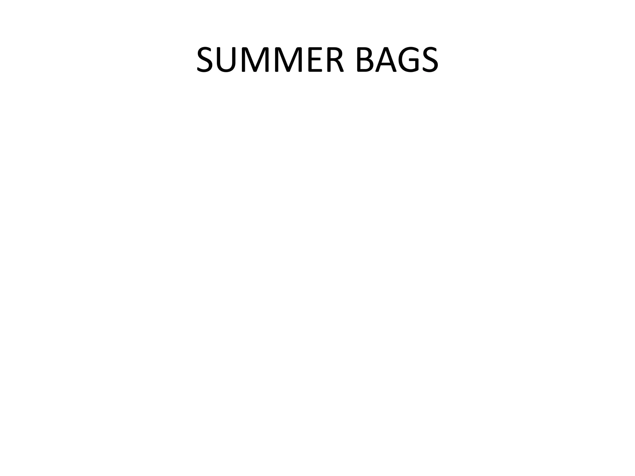 SUMMER BAGS