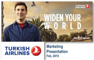 Ocak, 2015
Marketing
Presentation
Feb, 2015
 