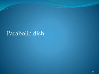Parabolic dish
59
 