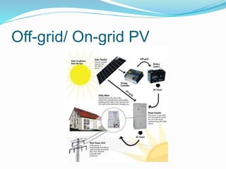 Off-grid/ On-grid PV
 