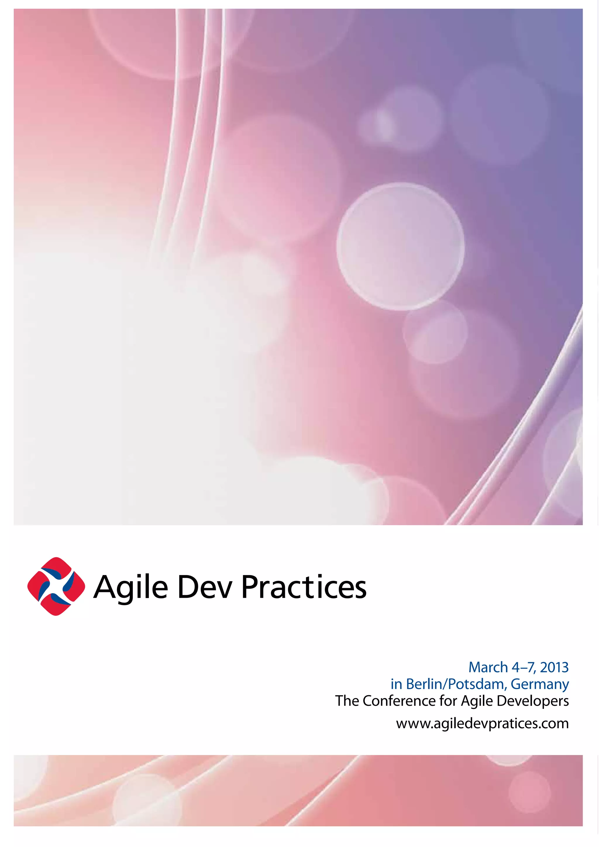 63Testing Experience – 19 2012
March 4–7, 2013
in Berlin/Potsdam, Germany
The Conference for Agile Developers
www.agiledevpratices.com
 