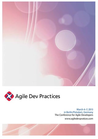 63Testing Experience – 19 2012
March 4–7, 2013
in Berlin/Potsdam, Germany
The Conference for Agile Developers
www.agiledevpratices.com
 