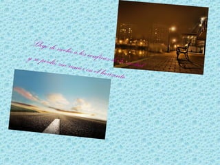 Llegó de noche a los confines de la ciudad
y se perdió sin rumor en el horizonte
 