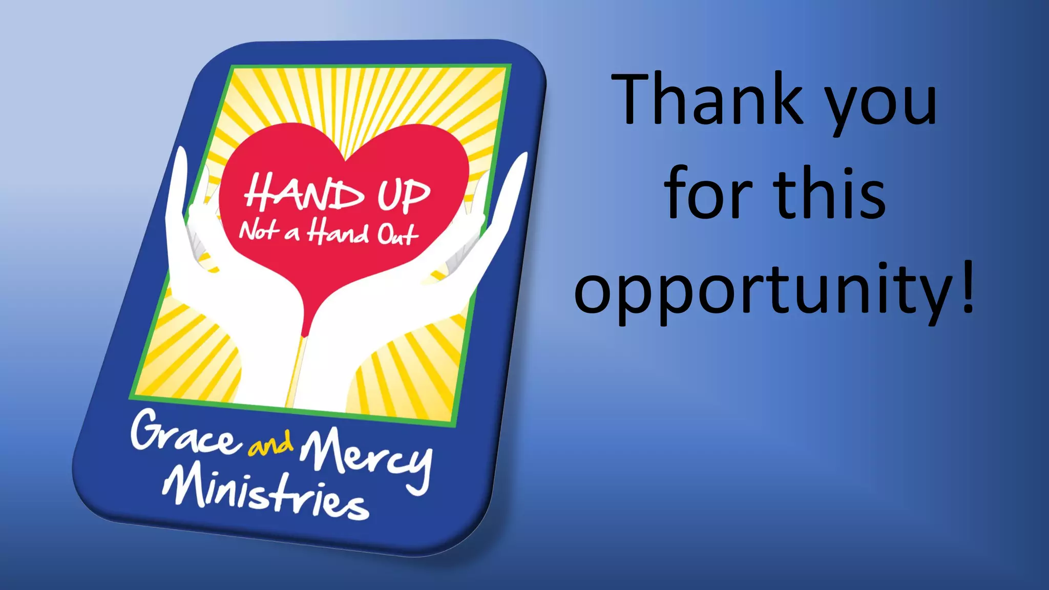 Thank you
for this
opportunity!
 