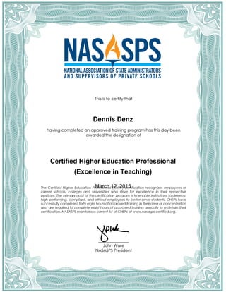 Dennis Denz
Certified Higher Education Professional
(Excellence in Teaching)
March 12, 2015
 