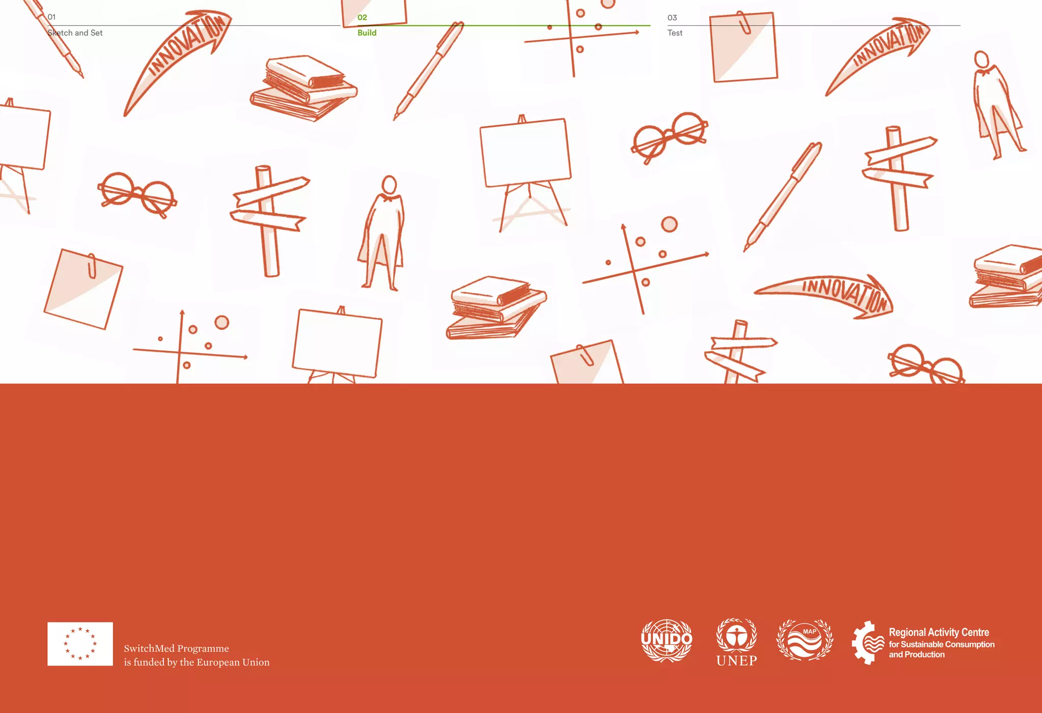 Sketch and Set Build Test
01 02 03
SwitchMed Programme
is funded by the European Union
 
