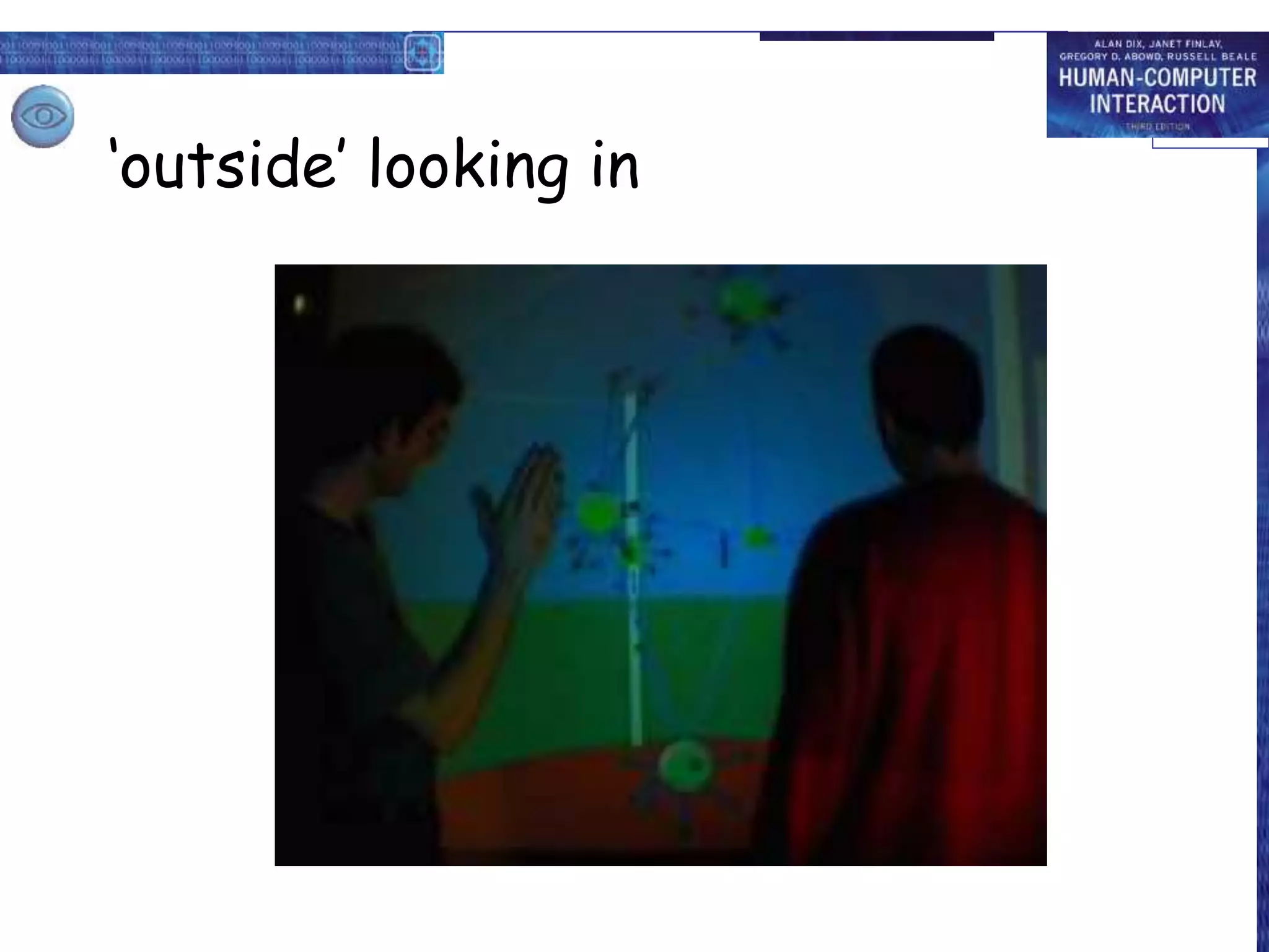 ‘outside’ looking in
 