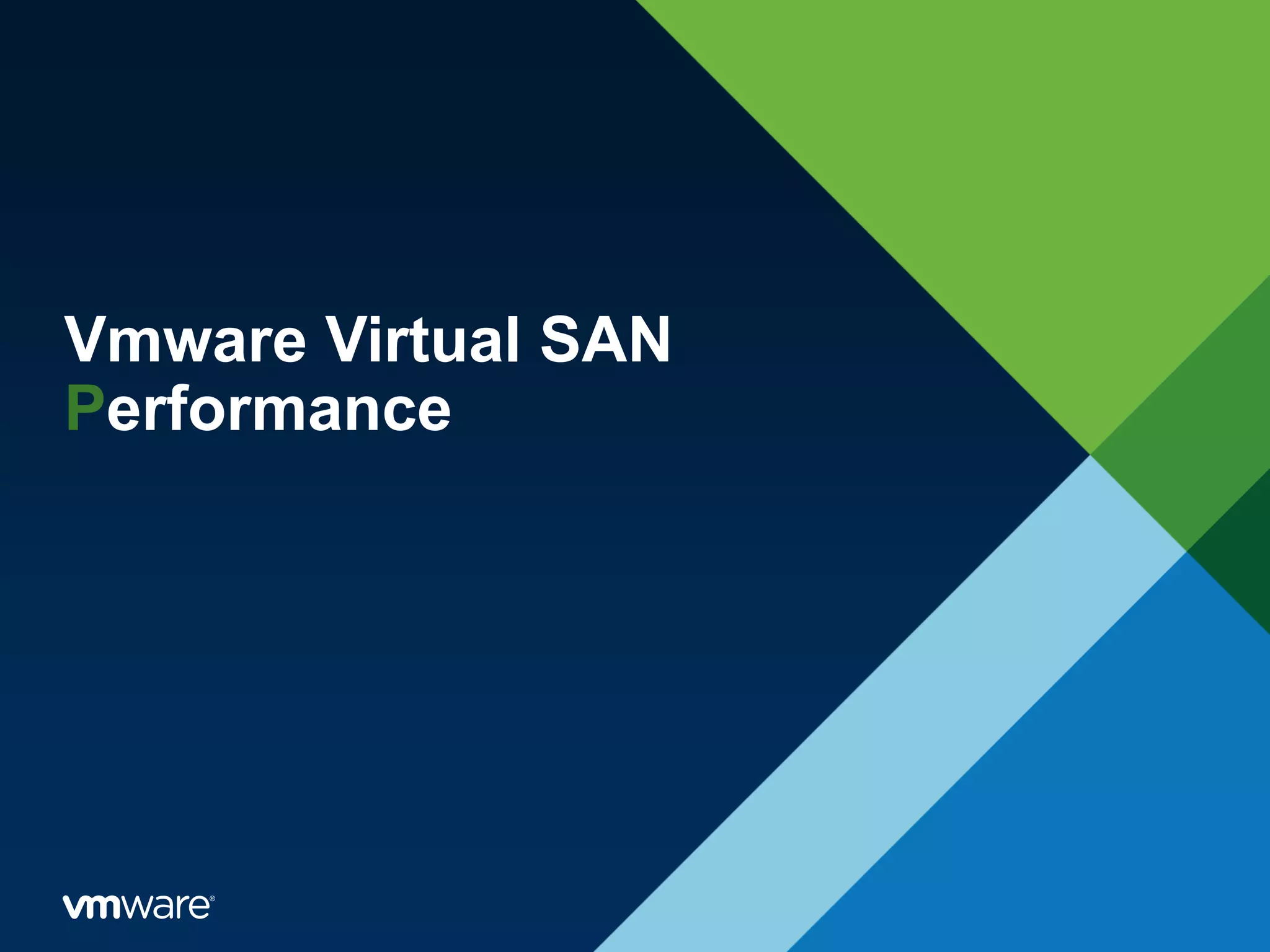 Vmware Virtual SAN
Performance
 