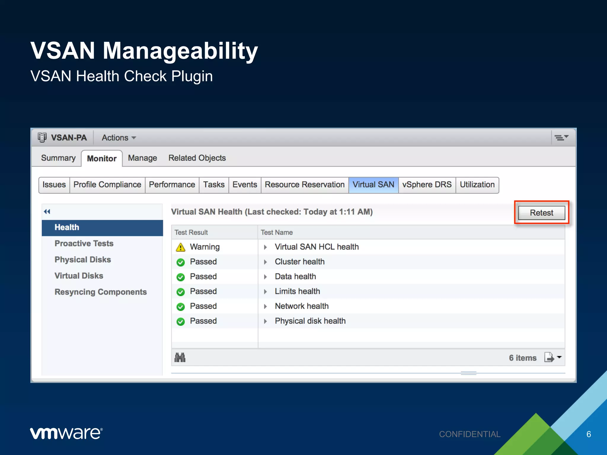 VSAN Manageability
VSAN Health Check Plugin
6CONFIDENTIAL
 