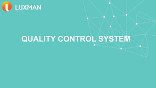 QUALITY CONTROL SYSTEM
 