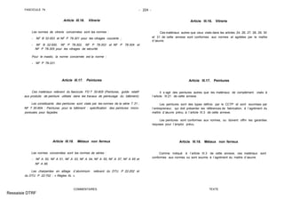FASCICULE 74 - 224 -
Article III.16. Vitrerie
Les normes de vitrerie concernées sont les normes :
- NF B 32-003 et NF P 78-301 pour les vitrages courants ;
- NF B 32-500, NF P 78-302, NF P 78-303 et NF P 78-304 et
NF P 78-305 pour les vitrages de sécurité.
Pour le mastic, la norme concernée est la norme :
- NF P 78-331.
Article III.17. Peintures
Ces matériaux relèvent du fascicule FD T 30-805 (Peintures, guide relatif
aux produits de peinture utilisés dans les travaux de peinturage du bâtiment).
Les constituants des peintures sont visés par les normes de la série T 31 ;
NF T 30-804 : Peintures pour le bâtiment : spécification des peintures micro-
poreuses pour façades.
Article III.18. Métaux non ferreux
Les normes concernées sont les normes de séries :
- NF A 50, NF A 51, NF A 53, NF A 54, NF A 55, NF A 57, NF A 65 et
NF A 66.
Les charpentes en alliage d´aluminium relèvent du DTU P 22-202 et
du DTU P 22-702 : « Règles AL ».
COMMENTAIRES
Article III.16. Vitrerie
Ces matériaux autres que ceux visés dans les articles 24, 26, 27, 28, 29, 30
et 31 de cette annexe sont conformes aux normes et agréées par le maître
d´œuvre.
Article III.17. Peintures
Il s´agit des peintures autres que les matériaux de complément visés à
l´article III.21 de cette annexe.
Les peintures sont des types définis par le CCTP et sont soumises par
l´entrepreneur, qui doit présenter les références de fabrication, à l´agrément du
maître d´œuvre prévu à l´article III.3 de cette annexe.
Les peintures sont conformes aux normes, ou doivent offrir les garanties
requises pour l´emploi prévu.
Article III.18. Métaux non ferreux
Comme indiqué à l´article III.3 de cette annexe, ces matériaux sont
conformes aux normes ou sont soumis à l´agrément du maître d´œuvre.
TEXTE
Ressaisie DTRF
 